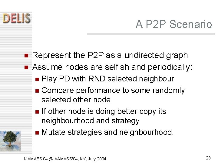 A P 2 P Scenario Represent the P 2 P as a undirected graph A P 2 P Scenario Represent the P 2 P as a undirected graph