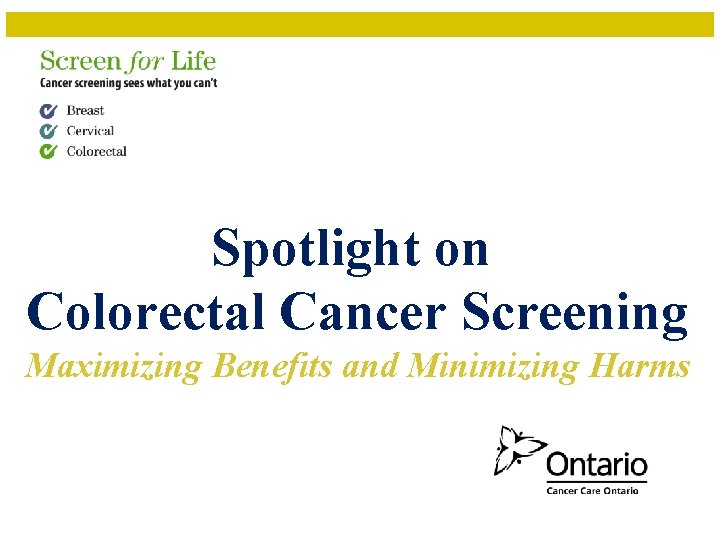 Spotlight on Colorectal Cancer Screening Maximizing Benefits and Minimizing Harms 