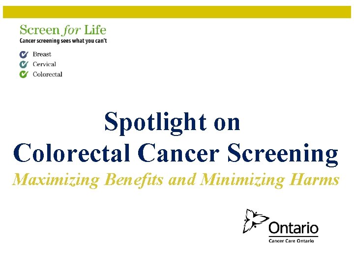 Spotlight on Colorectal Cancer Screening Maximizing Benefits and Minimizing Harms 