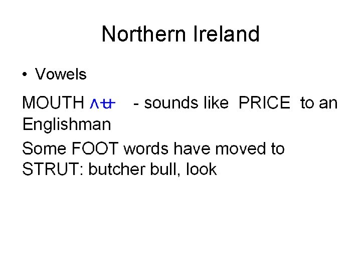 Northern Ireland • Vowels 