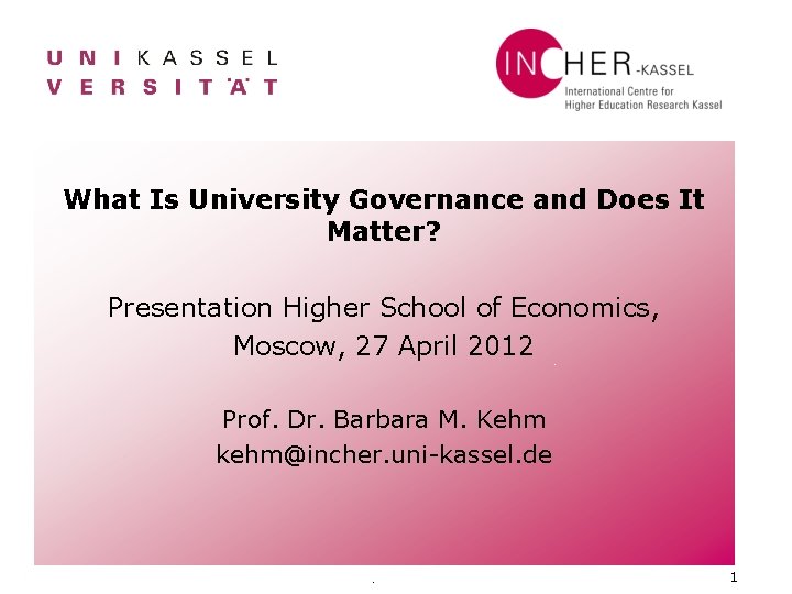 What Is University Governance and Does It Matter? Presentation Higher School of Economics, Moscow,