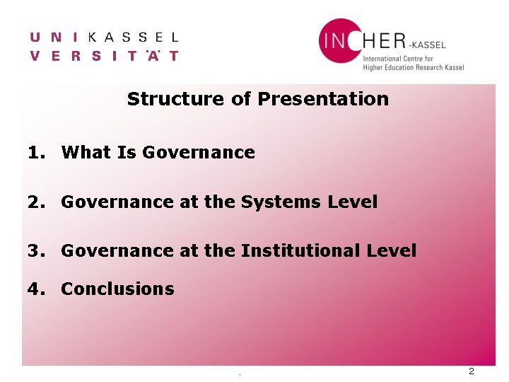 Structure of Presentation 1. What Is Governance 2. Governance at the Systems Level 3.