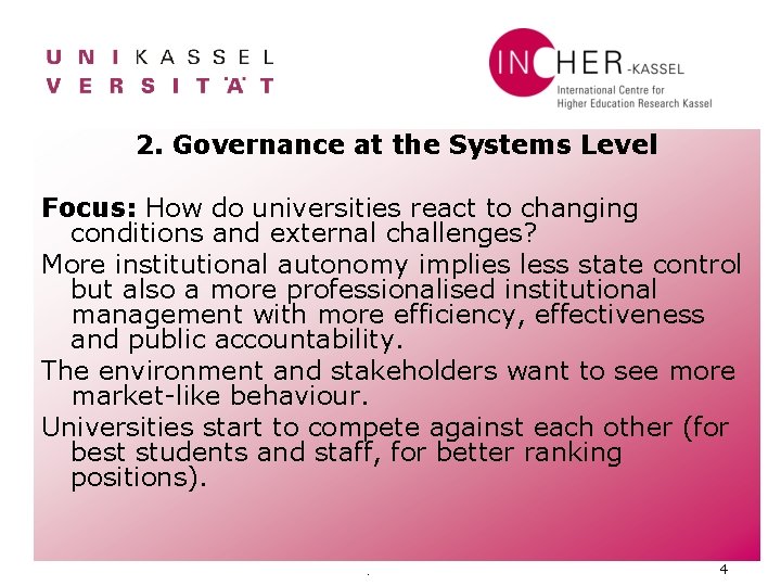 2. Governance at the Systems Level Focus: How do universities react to changing conditions
