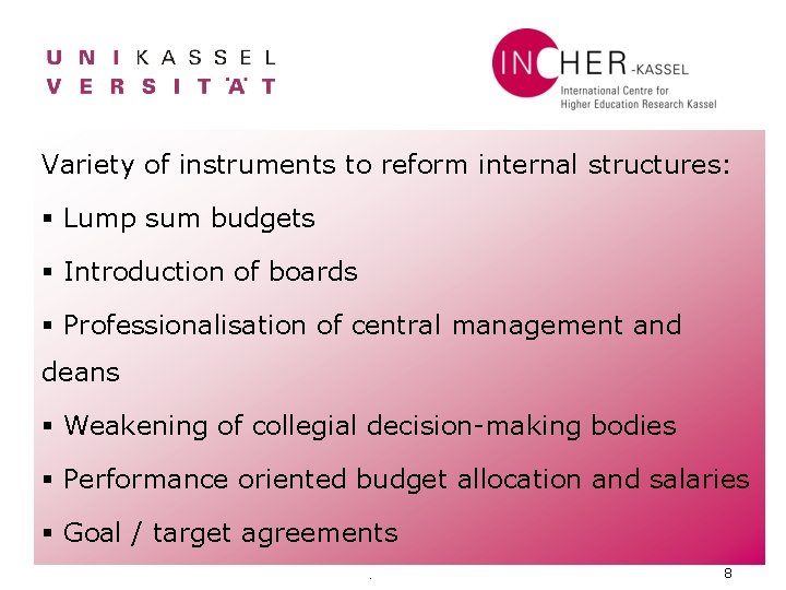 Variety of instruments to reform internal structures: § Lump sum budgets § Introduction of