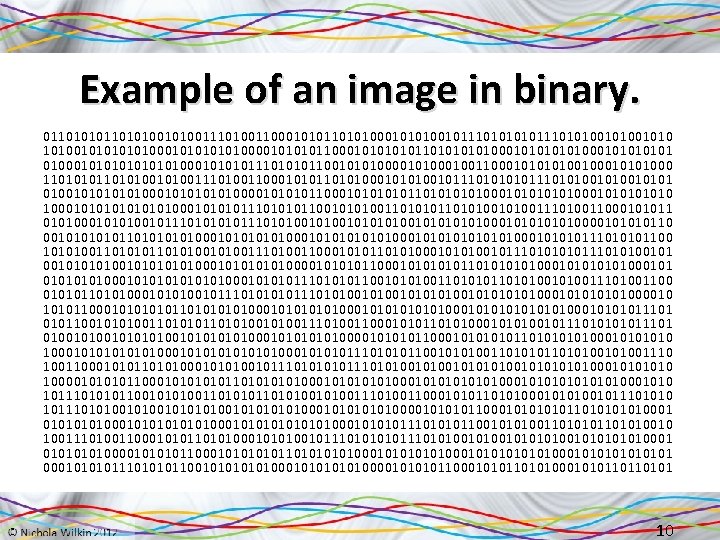 Example of an image in binary. 011010100101001100010101000101010010111010100101010101000010110001010110101010100010101010001011101010110010101000100110001010010101000 1101010010100110001010100010101001011101010010101010100001011000101011010101010001010101000101110101011001010100110101001010011000101011 0101000101010010111010100101010101010100010101000010110 001010110101010100010101010101000101010111010101100 101010011010100101001100010101000101010010111010100101010101000101010000101100010101101010101000101010111010101100101010011010100101001100 010101000101010010111010100101010101010100010101000010 101011000101011010101010001010101010100010101011101 010110010101001101010010100110001010100010101001011101011101