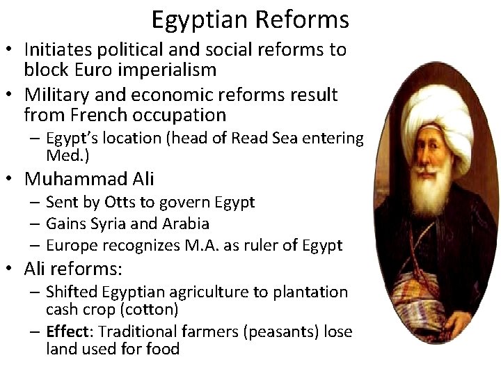 Egyptian Reforms • Initiates political and social reforms to block Euro imperialism • Military