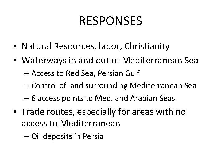 RESPONSES • Natural Resources, labor, Christianity • Waterways in and out of Mediterranean Sea