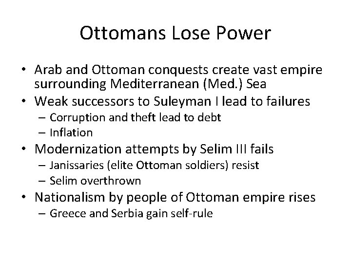 Ottomans Lose Power • Arab and Ottoman conquests create vast empire surrounding Mediterranean (Med.