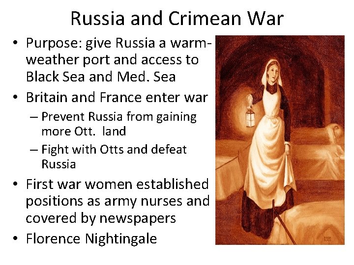 Russia and Crimean War • Purpose: give Russia a warmweather port and access to