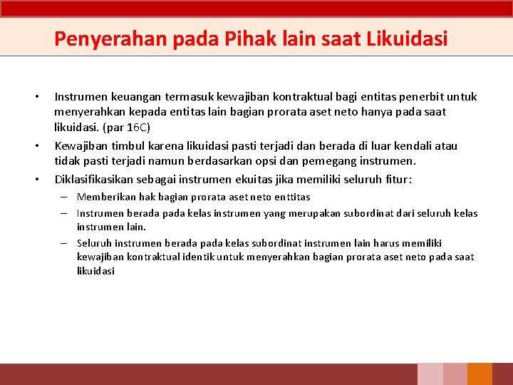 Penyerahan pada Pihak lain saat Likuidasi • • • Instrumen keuangan termasuk kewajiban kontraktual