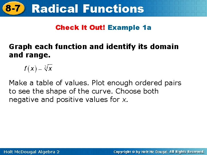 8 -7 Radical Functions Check It Out! Example 1 a Graph each function and