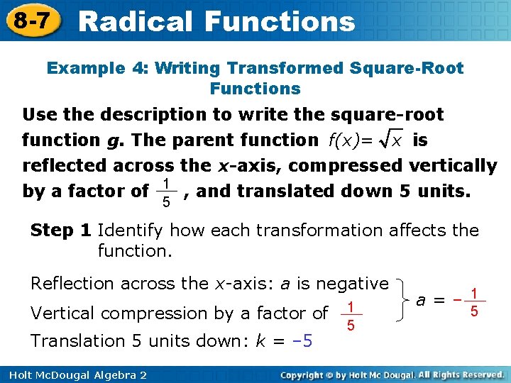 8 -7 Radical Functions Example 4: Writing Transformed Square-Root Functions Use the description to