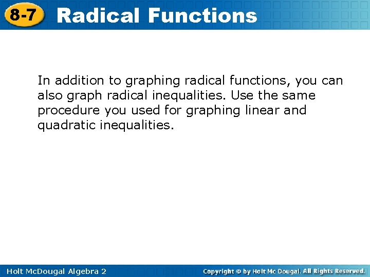 8 -7 Radical Functions In addition to graphing radical functions, you can also graph