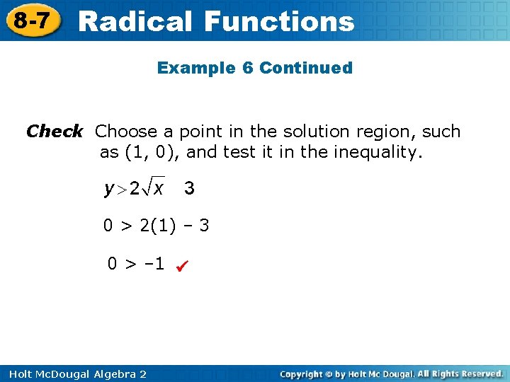 8 -7 Radical Functions Example 6 Continued Check Choose a point in the solution