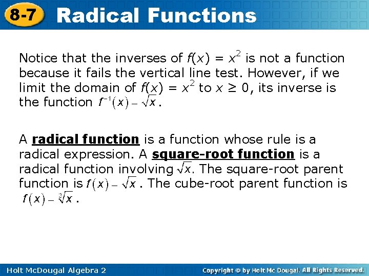 8 -7 Radical Functions Notice that the inverses of f(x) = x 2 is