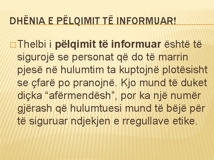 DHËNIA E PËLQIMIT TË INFORMUAR! � Thelbi i pëlqimit të informuar është të sigurojë