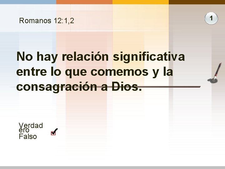 Romanos 12: 1, 2 No hay relación significativa entre lo que comemos y la Romanos 12: 1, 2 No hay relación significativa entre lo que comemos y la
