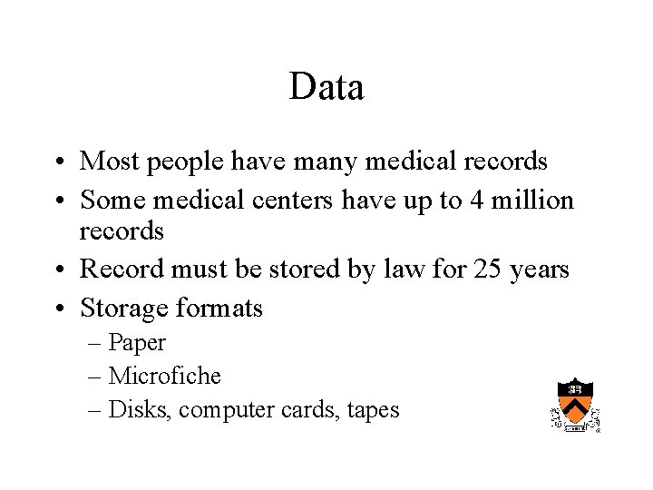 Data • Most people have many medical records • Some medical centers have up