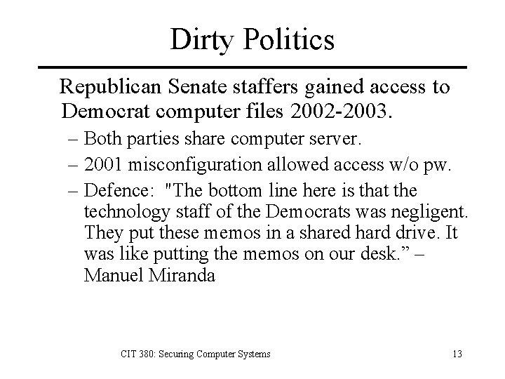 Dirty Politics Republican Senate staffers gained access to Democrat computer files 2002 -2003. –