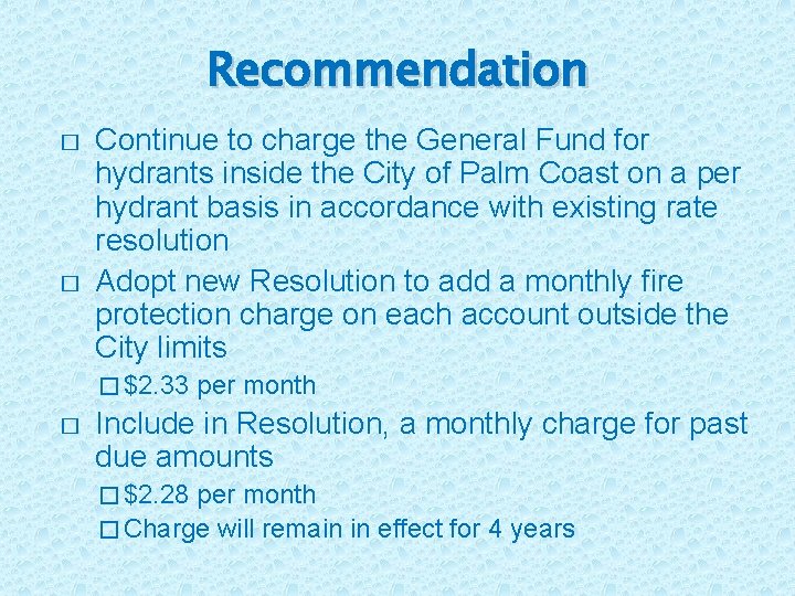 Recommendation � � Continue to charge the General Fund for hydrants inside the City