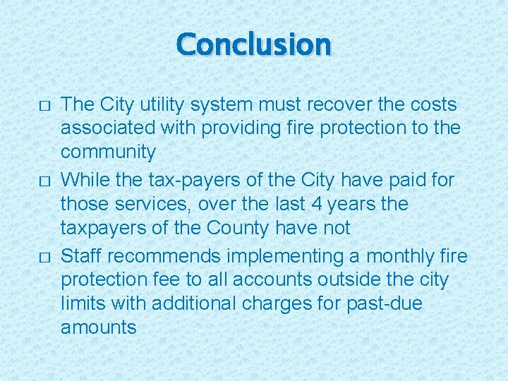 Conclusion � � � The City utility system must recover the costs associated with