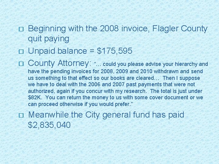 � � � Beginning with the 2008 invoice, Flagler County quit paying Unpaid balance