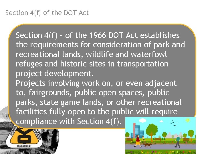 Section 4(f) of the DOT Act Section 4(f) – of the 1966 DOT Act