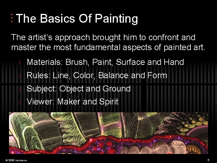  • • • The Basics Of Painting The artist’s approach brought him to