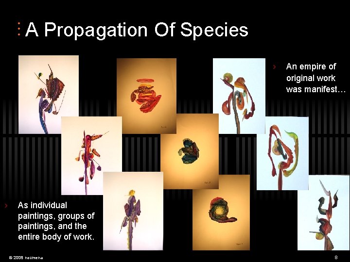  • • • A Propagation Of Species › › An empire of original