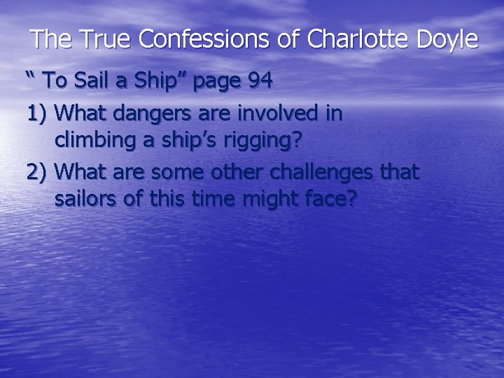 The True Confessions of Charlotte Doyle “ To Sail a Ship” page 94 1)