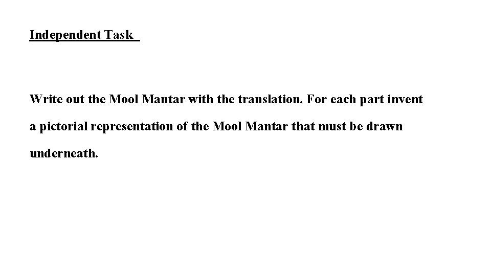 Independent Task Write out the Mool Mantar with the translation. For each part invent