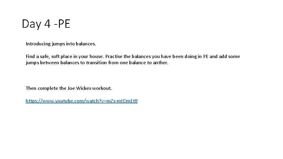 Day 4 -PE Introducing jumps into balances. Find a safe, soft place in your