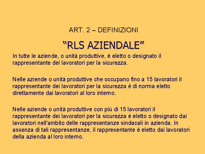 ART. 2 – DEFINIZIONI “RLS AZIENDALE” In tutte le aziende, o unità produttive, è