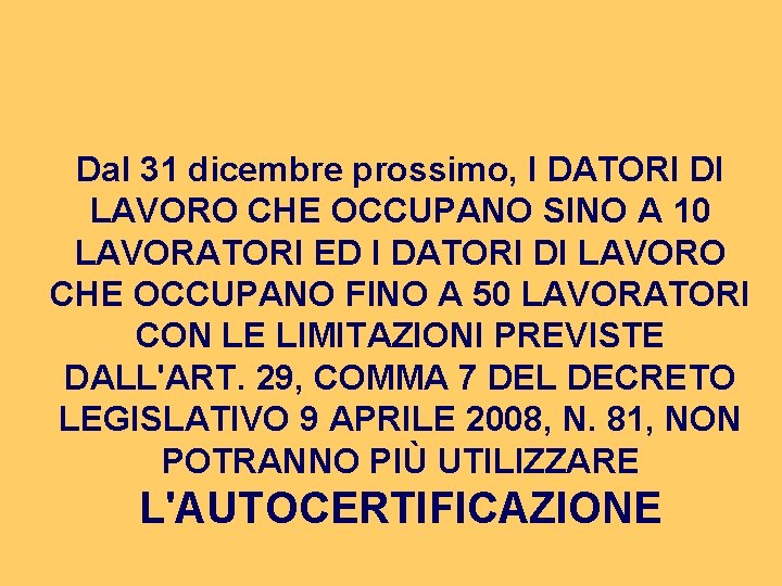 Dal 31 dicembre prossimo, I DATORI DI LAVORO CHE OCCUPANO SINO A 10 LAVORATORI