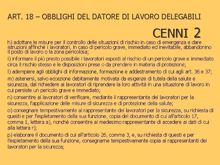 ART. 18 – OBBLIGHI DEL DATORE DI LAVORO DELEGABILI CENNI 2 h) adottare le