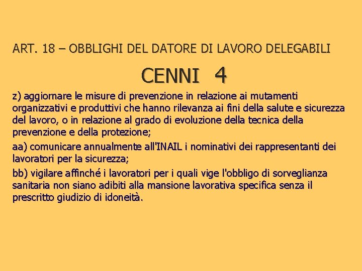 ART. 18 – OBBLIGHI DEL DATORE DI LAVORO DELEGABILI CENNI 4 z) aggiornare le