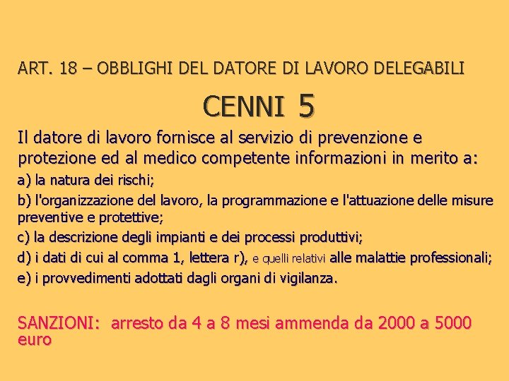 ART. 18 – OBBLIGHI DEL DATORE DI LAVORO DELEGABILI CENNI 5 Il datore di