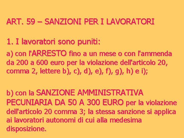 ART. 59 – SANZIONI PER I LAVORATORI 1. I lavoratori sono puniti: a) con