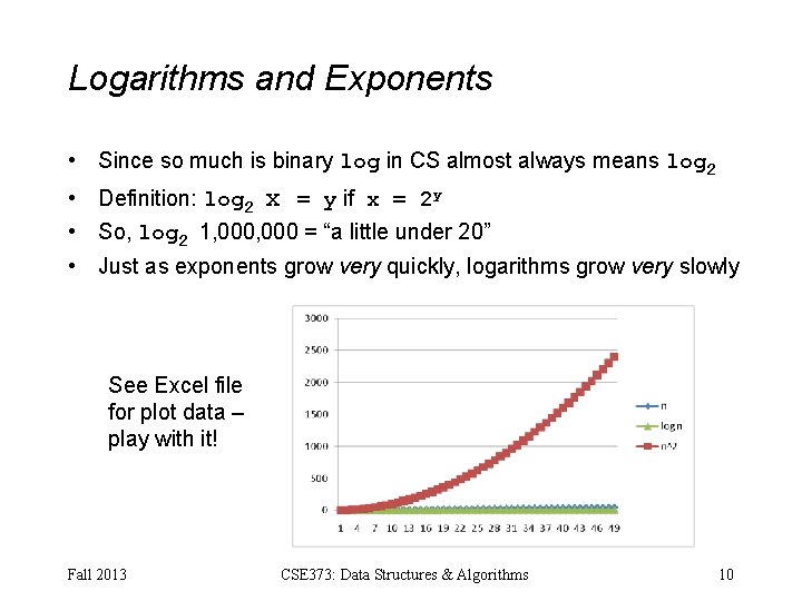 Logarithms and Exponents • Since so much is binary log in CS almost always