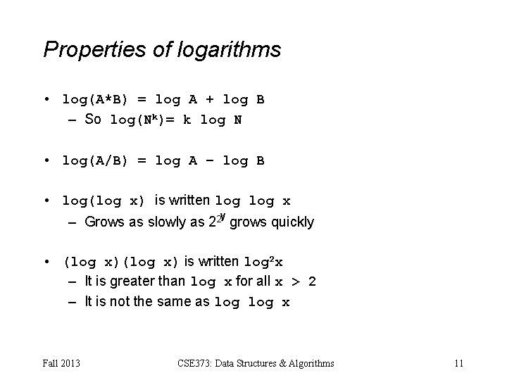 Properties of logarithms • log(A*B) = log A + log B – So log(Nk)=