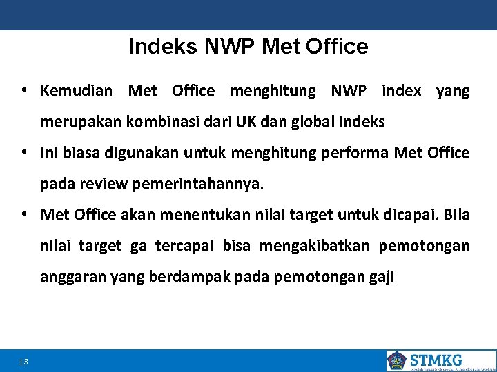 Indeks NWP Met Office • Kemudian Met Office menghitung NWP index yang merupakan kombinasi