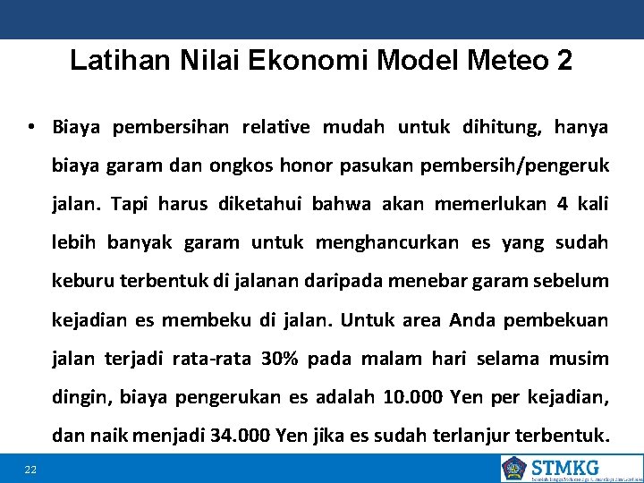 Latihan Nilai Ekonomi Model Meteo 2 • Biaya pembersihan relative mudah untuk dihitung, hanya