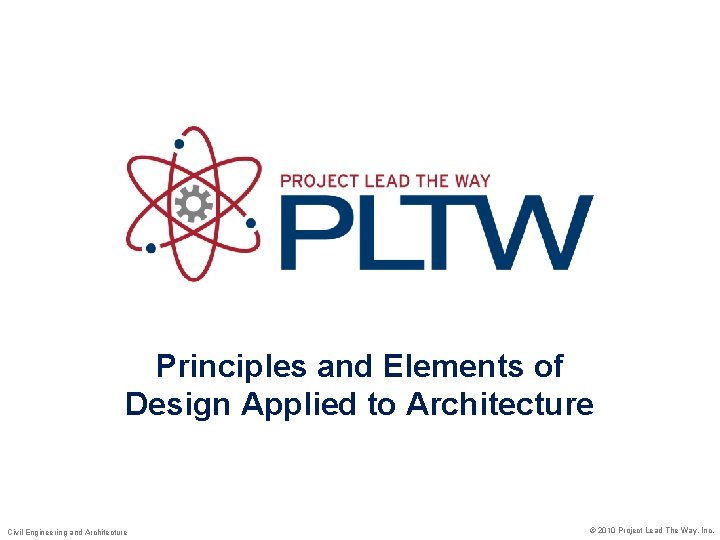 Principles and Elements of Design Applied to Architecture Civil Engineering and Architecture © 2010