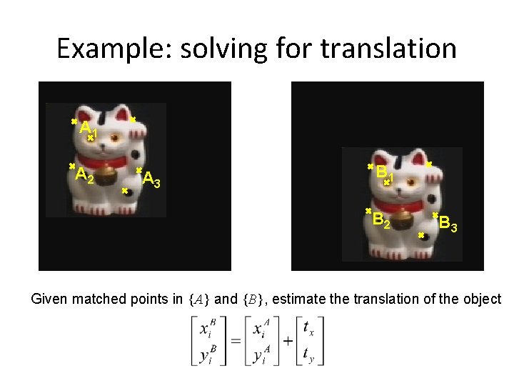 Example: solving for translation A 1 A 2 A 3 B 1 B 2