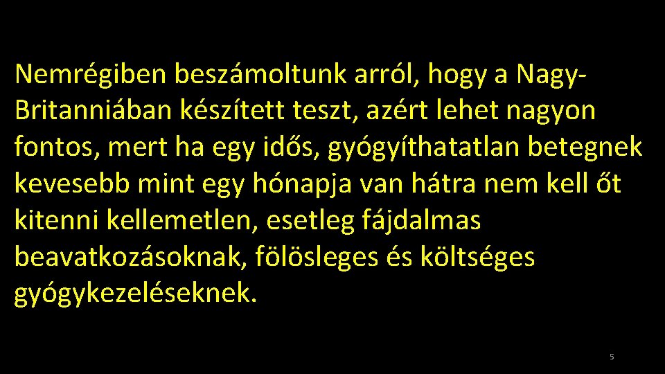 Nemrégiben beszámoltunk arról, hogy a Nagy. Britanniában készített teszt, azért lehet nagyon fontos, mert