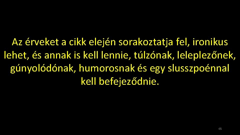 Az érveket a cikk elején sorakoztatja fel, ironikus lehet, és annak is kell lennie,