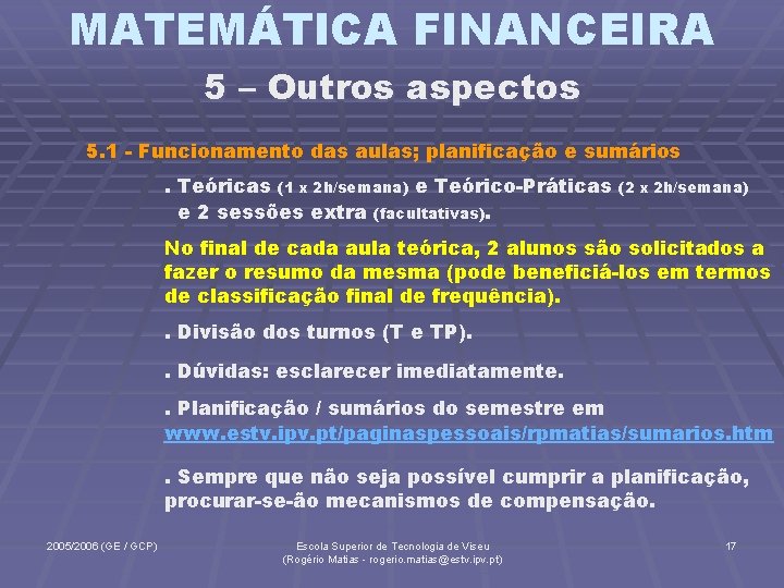 MATEMÁTICA FINANCEIRA 5 – Outros aspectos 5. 1 - Funcionamento das aulas; planificação e
