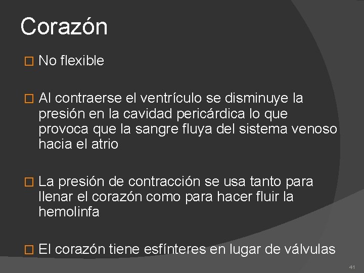 Corazón � No flexible � Al contraerse el ventrículo se disminuye la presión en