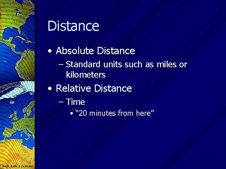 Distance • Absolute Distance – Standard units such as miles or kilometers • Relative
