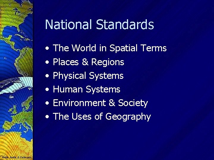 National Standards • • • Getis, & Fellmann The World in Spatial Terms Places